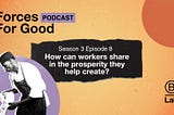 How Can Workers Share in the Prosperity They Help Create?