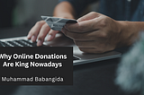 Why Online Donations Are King Nowadays — Muhammad Babangida | Philanthropy