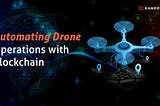 Automating Drone Operations with Blockchain