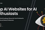 Top AI Websites for AI Enthusiasts