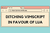 Blog cover image stating to ditch Vimscript in favour of Lua