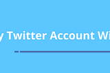 How to Buy a Twitter Account With Followers: Ultimate Guide