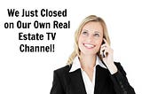 Real Estate is Visual- Have Your Own Real Estate Listing TV Channel!