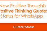 68 Positive Thoughts Positive Thinking Quotes for WhatsApp