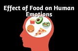 Effect of Food on Human Emotions