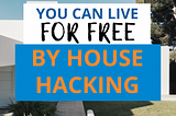 You Can Live For Free By Doing House Hacking — FIbyREI