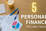 5 Best Personal Finance Tips and Tricks for Millennials