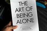 The Art of Being Alone