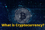 What is Cryptocurrency? (2020)Fundamentals to Master Cryptocurrency [Step-By-Step]