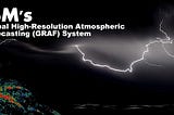 IBM’s GRAF System for Accurate Weather Forecasting