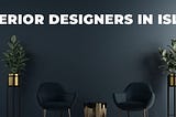 Top 5 Interior Designers In Islamabad