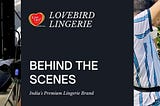 Behind The Scenes of an Indian Lingerie Shoot | Lovebird