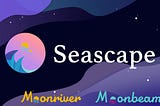 Seascape games on Moonriver — A rare opportunity!