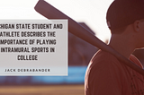 Jack Debrabander | the Importance of Playing Intramural Sports in College