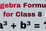 Algebra Formula for Class 8 | List of Algebraic Expressions in Maths