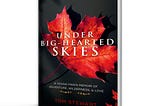 PDF (( DOWNLOAD )) Under Big-Hearted Skies: A Young Man’s Memoir of Adventure, Wilderness, & Love…