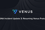 Venus LUNA Incident Update 3: Resuming the Protocol