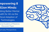 Empowering 8 Billion Minds: Enabling Better Mental Health for All via the Ethical Adoption of…