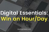 Digital Essentials - StartupGeist Blog