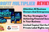 Profit Multiplier Review: Key Trick For Achieving Financial Success