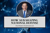Chuck Muizers Explains How AI is Shaping National Defense |