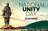 National Unity Day (Rashtriya Ekta Diwas) — 31 October 2021
