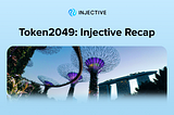 Token2049 Recap: Injective blasts off in Singapore