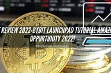 Bybit Review 2022-Bybit Launchpad Tutorial Amazing Oppurtunity 2022!