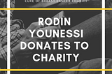 Rodin Younessi Donates for Cure of Breast Cancer Charity