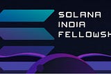 My Journey with Solana India Fellowship — Week 1