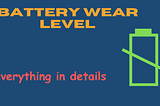 battery wear level: everything in detail | PERF 4 TECH