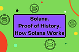 What is Solana | Solana Price | How Solana works | Proof -of -History