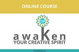 Awaken Your Creative Spirit