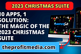 2023 Christmas Suite: A Game-Changing Toolkit for Business Success