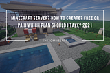 Minecraft Server? How To Create? Free Or Paid Which Plan Should I Take? 2021 — TheZombiesNet