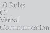 10 Rules of Verbal Communication