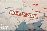 Would a No-Fly Zone Over Ukraine Really Benefit The World?