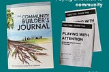 Showing the cover of the Community Builder’s Journal and some zines on Attention