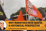 #Dalitality: Why Marathas need quota: A historical perspective