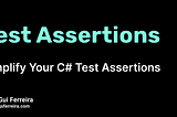 Discover an Easy Trick to Simplify Your C# Test Assertions!