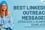 Best Linkedin Cold Outreach: Proven Strategies for Success