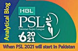When PSL 2021 will start in Pakistan — Analytical Blog