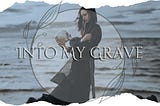 Into My Grave