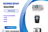 ResMed BiPAP Machine Setting Services Worldwide