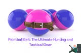 Paintball Belt: The Ultimate Hunting and Tactical Gear