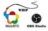 WHIP: The Future of WebRTC Streaming with Ant Media Server