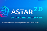 Astar Network- Bir Yabancının Gözünden (Bölüm:3)-Astar 2.0-