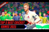 Top 7 Best Cricket Games for Android & iOS Devices | Xtream World