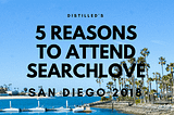 5 reasons to attend SearchLove San Diego 2018