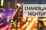 Array of the best Nightclubs in Chandigarh